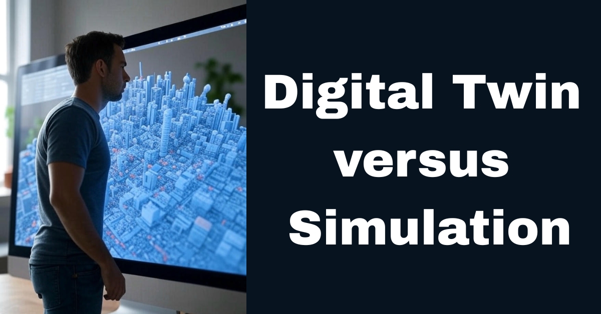 Digital Twin versus Simulation